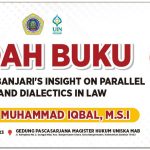 Bedah Buku Arsyad Al-Banjari’s Insight On Parallel Reasoning And Dialectics In Law